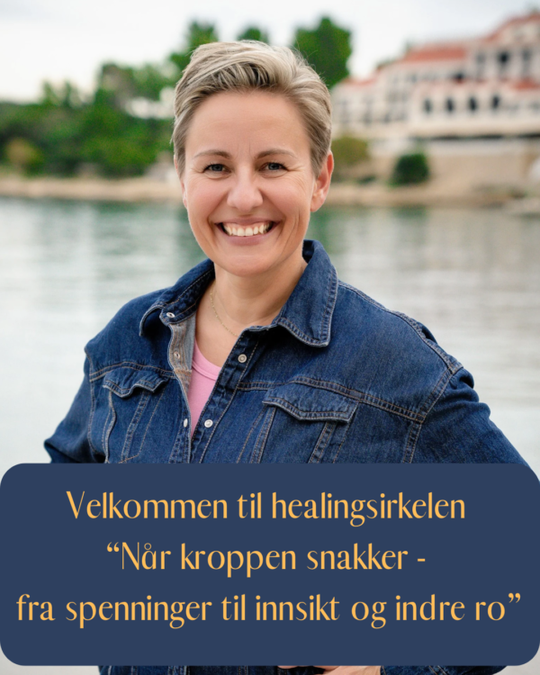 Velkommen til online healingsirkel: Når kroppen snakker - fra spenninger til innsikt og indre ro.